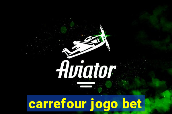 carrefour jogo bet