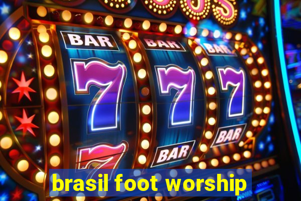 brasil foot worship