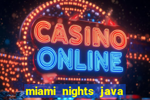 miami nights java pt-br 320x240