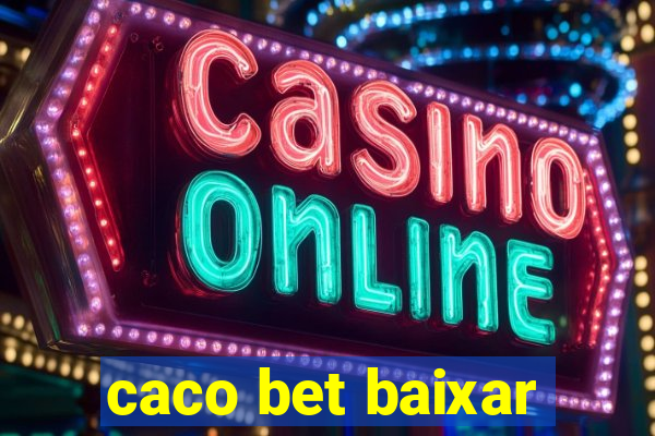 caco bet baixar