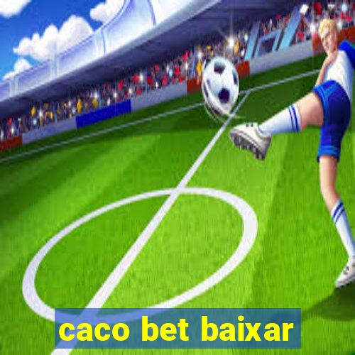 caco bet baixar