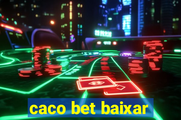 caco bet baixar