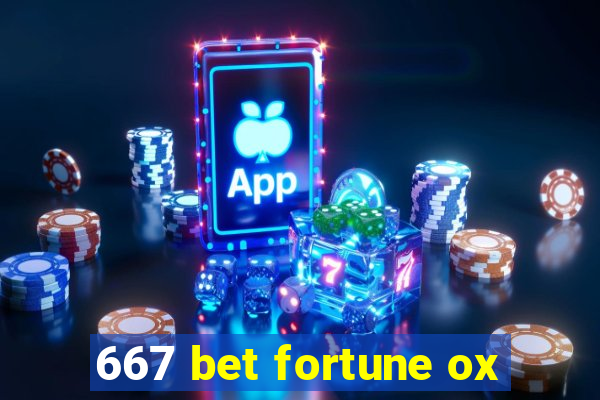 667 bet fortune ox