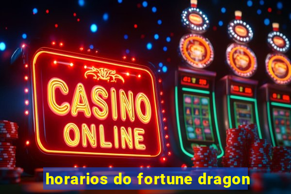 horarios do fortune dragon