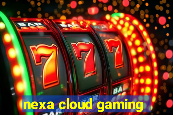 nexa cloud gaming