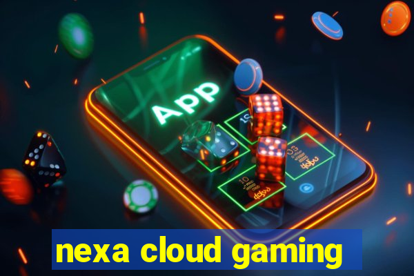 nexa cloud gaming