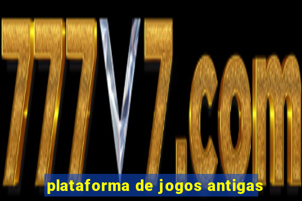 plataforma de jogos antigas