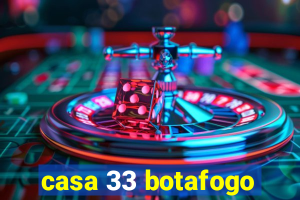 casa 33 botafogo