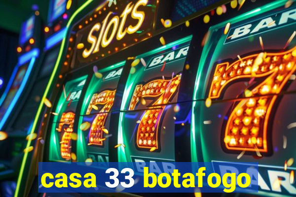 casa 33 botafogo