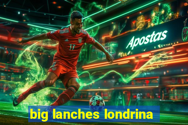 big lanches londrina