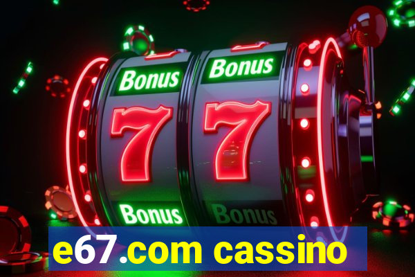 e67.com cassino