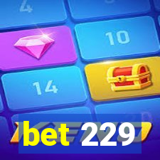 bet 229