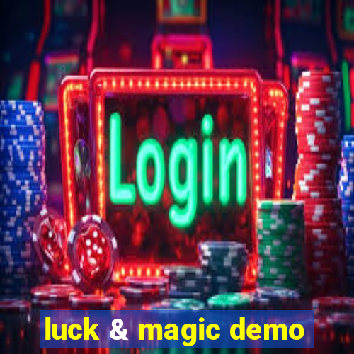 luck & magic demo