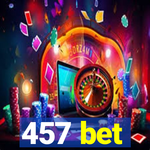 457 bet