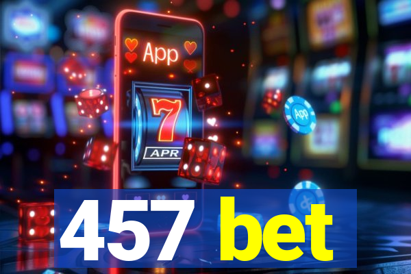 457 bet