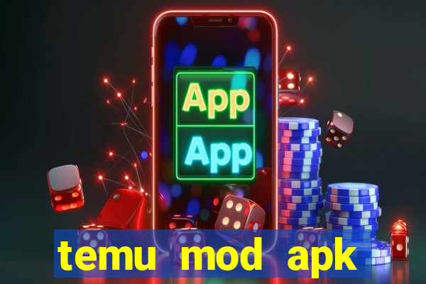 temu mod apk unlimited money