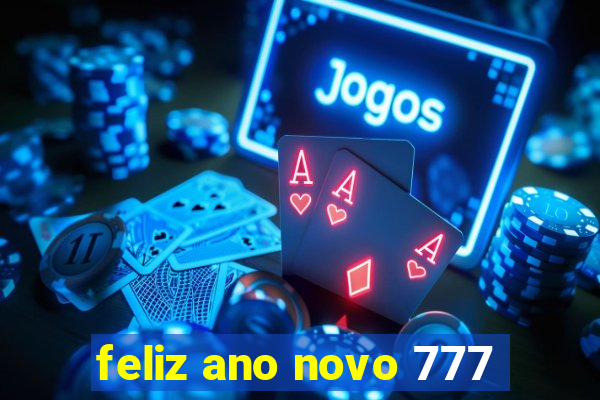 feliz ano novo 777