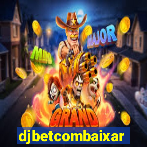 djbetcombaixar