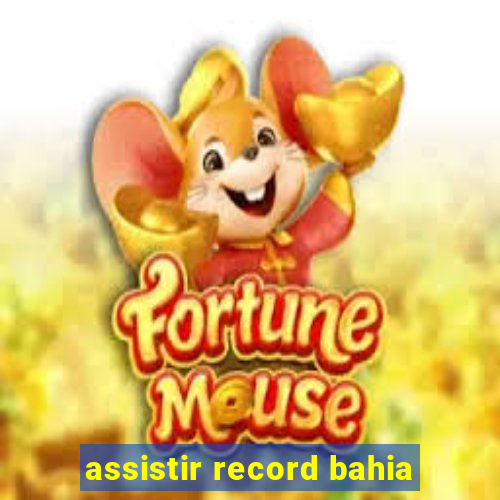 assistir record bahia