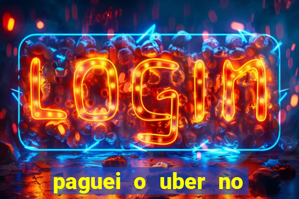 paguei o uber no pix e nao encontrou motorista