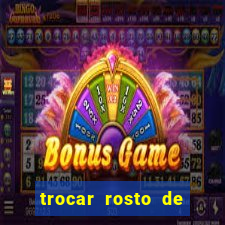 trocar rosto de video online