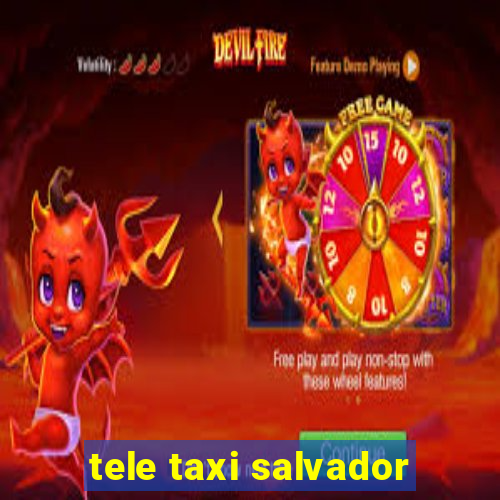 tele taxi salvador