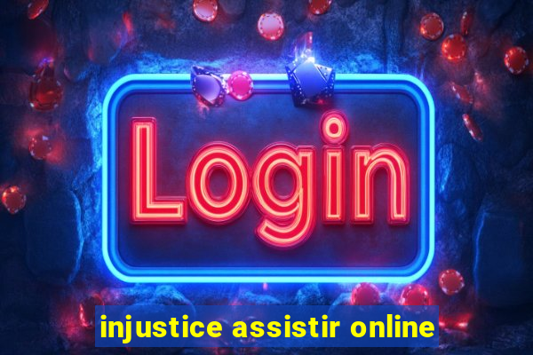 injustice assistir online