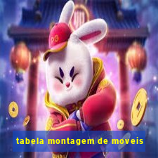 tabela montagem de moveis