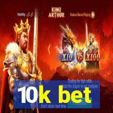 10k bet