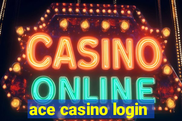 ace casino login