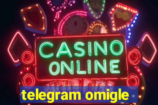 telegram omigle