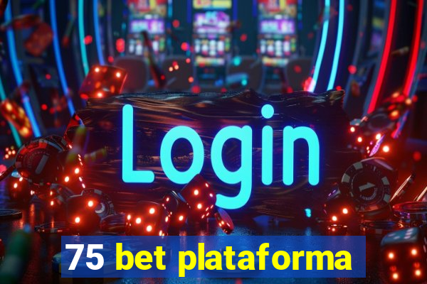 75 bet plataforma