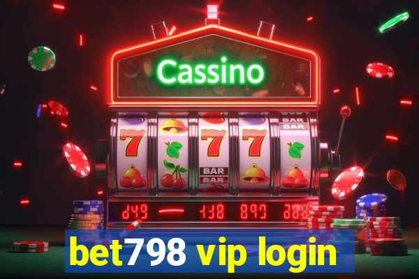 bet798 vip login