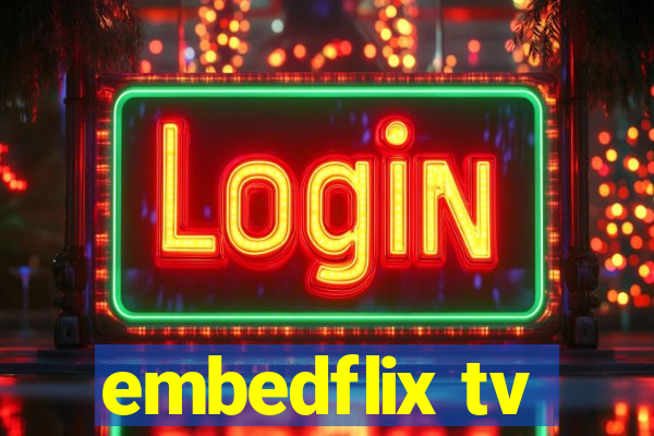 embedflix tv