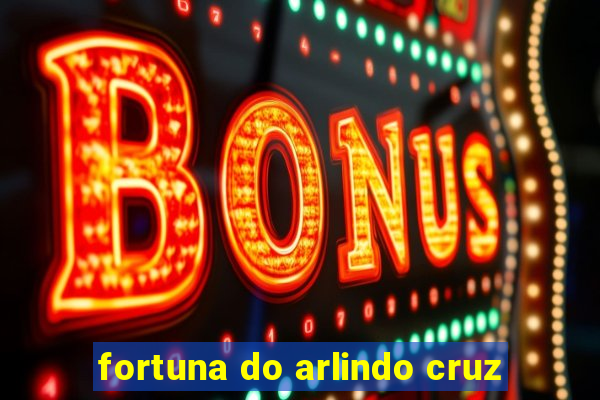 fortuna do arlindo cruz