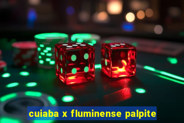 cuiaba x fluminense palpite