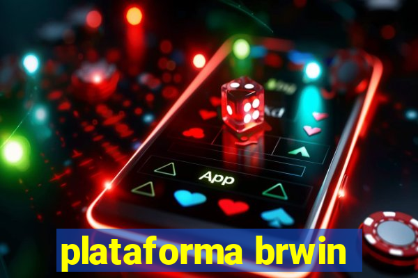 plataforma brwin