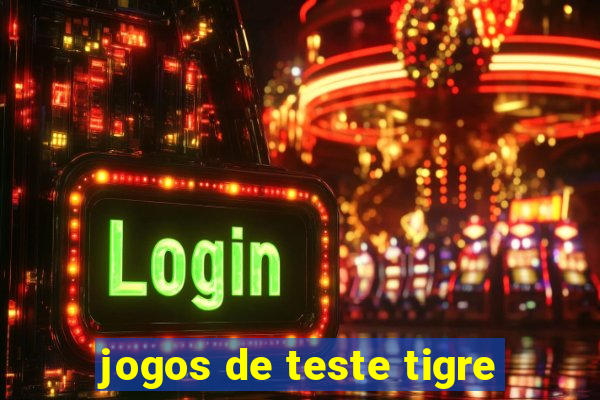 jogos de teste tigre