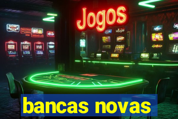 bancas novas