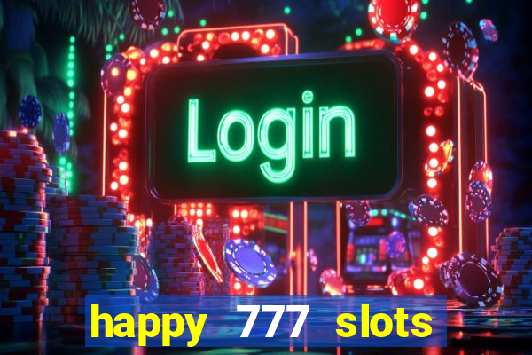 happy 777 slots paga mesmo