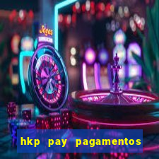 hkp pay pagamentos ltda jogo do tigre