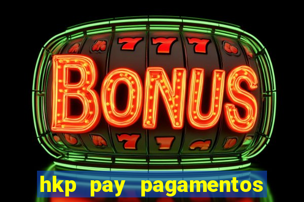 hkp pay pagamentos ltda jogo do tigre