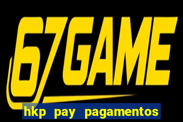 hkp pay pagamentos ltda jogo do tigre