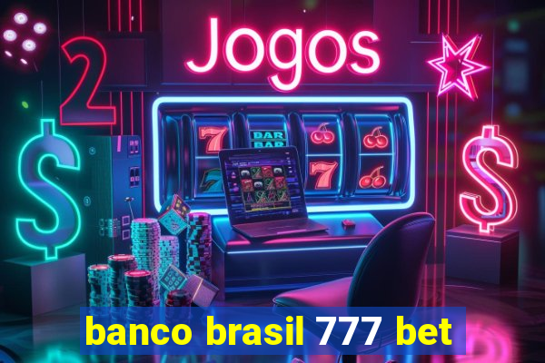 banco brasil 777 bet