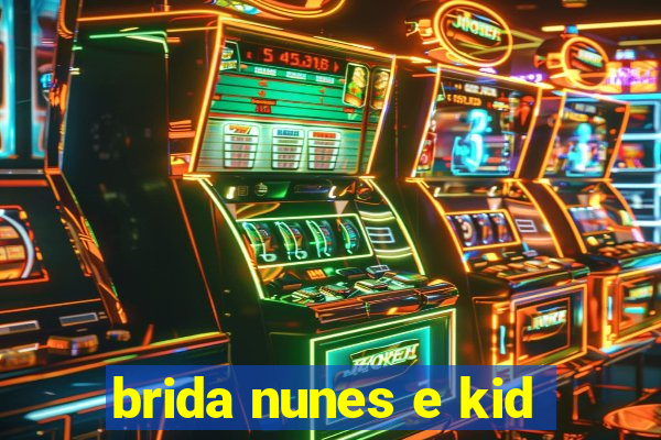 brida nunes e kid