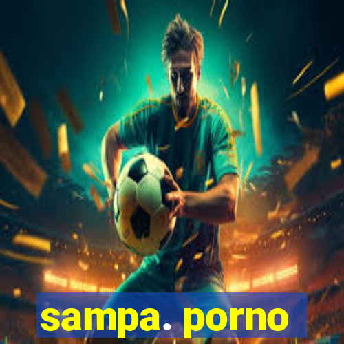 sampa. porno