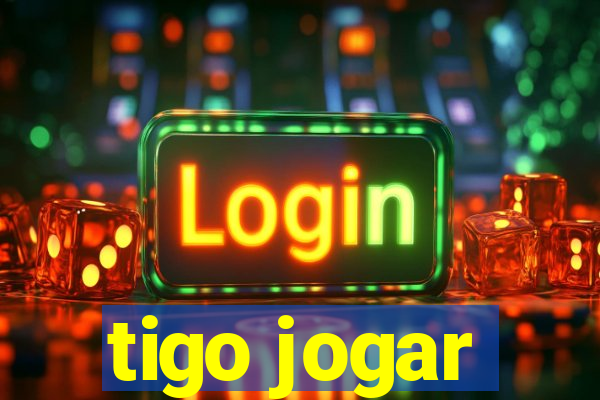 tigo jogar