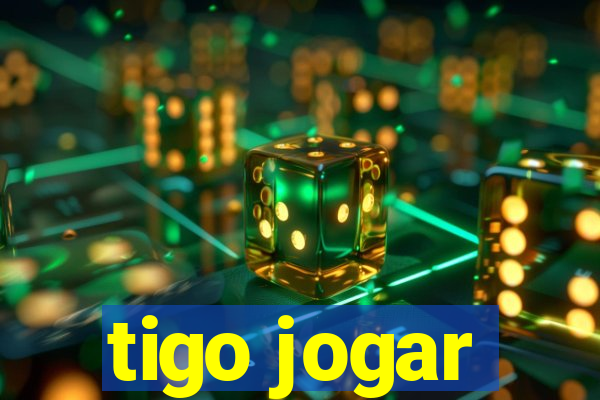 tigo jogar