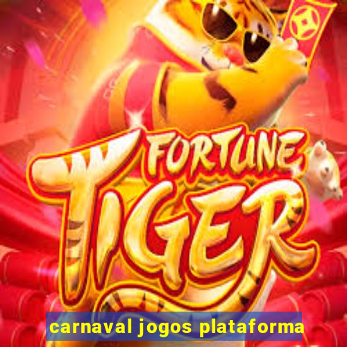 carnaval jogos plataforma