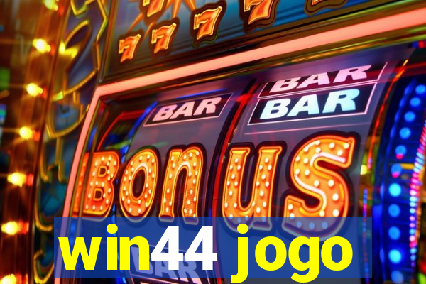 win44 jogo